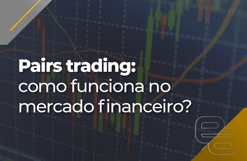 Capa do post escrito "Pairs trading: como funciona no mercado financeiro"