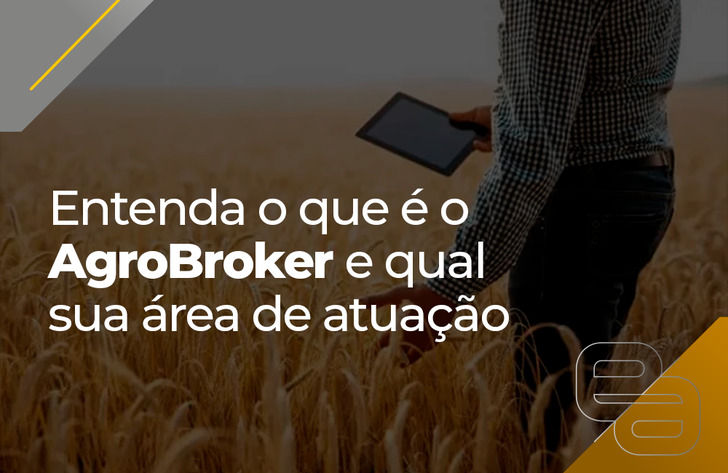 Entenda o que é o AgroBroker e qual sua área de atuação.