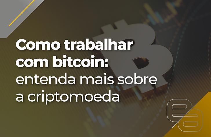 Simbolo do bitcoin com o texto "Como trabalhar com bitcoin"